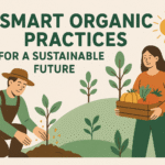 🧄  Smart Organic Practices for a Sustainable Future